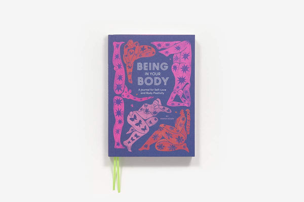 Being in Your Body: A Journal for Self-Love and Body Positivity