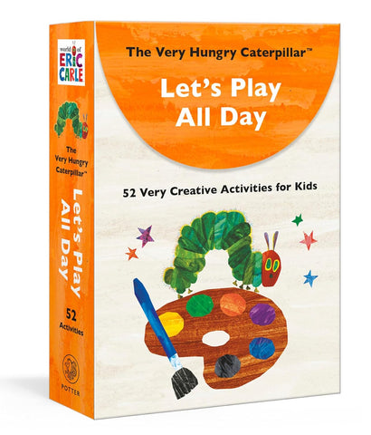The Very Hungry Caterpillar Let's Play All Day: 52 Very Creative Activities for Kids By Eric Carle