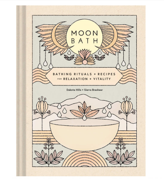 Moon Bath - Bathing Rituals + Recipes for Relaxation + Vitality