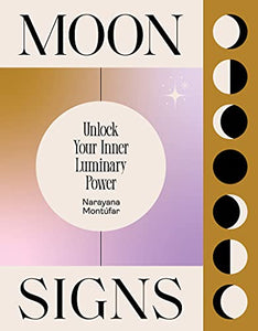 Moon Signs: Unlock Your Inner Luminary Power