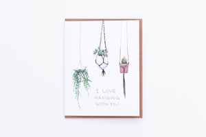 I Love Hanging with You Card