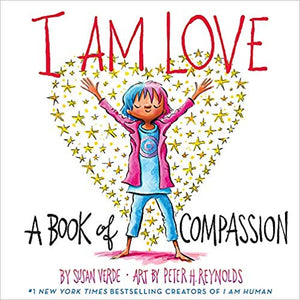 I Am Love: A Book of Compassion by Susan Verde