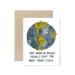 The World Needs People Like You Card